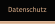 Datenschutz